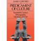 The Predicament of Culture: Twentieth-Century Ethnography, Literature, and Art - Paperback