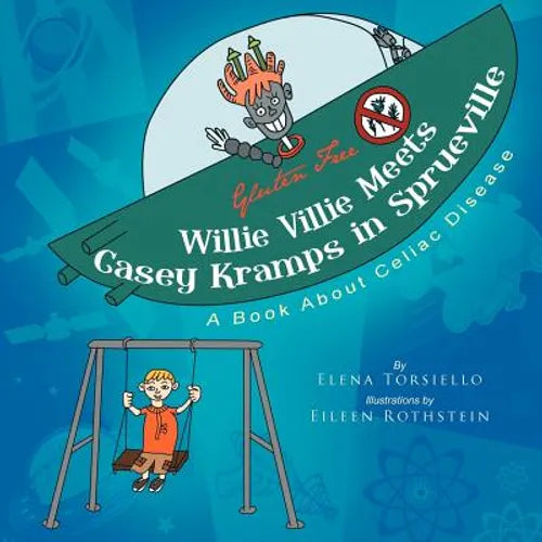 Willie Villie Meets Casey Kramps in Sprueville: A Book About Celiac Disease - Paperback