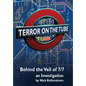 Terror on the Tube: Behind the Veil of 7/7, an Investigation - 3rd Ed. - Paperback