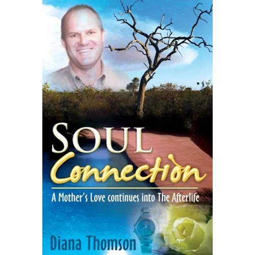 Soul Connection: A Mother's love continues into the afterlife - Paperback