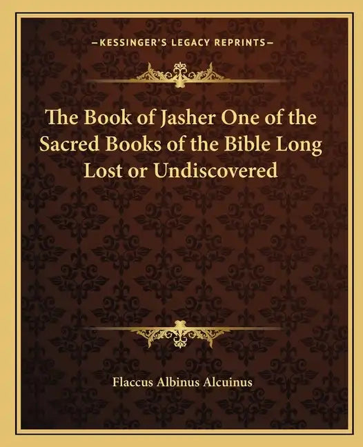 The Book of Jasher One of the Sacred Books of the Bible Long Lost or Undiscovered - Paperback