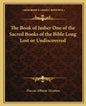 The Book of Jasher One of the Sacred Books of the Bible Long Lost or Undiscovered - Paperback