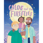 Chloe and the Fireflies: A Picture Book - Hardcover