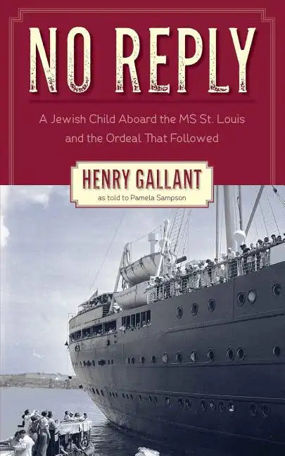 No Reply: A Jewish Child Aboard the MS St. Louis and the Ordeal That Followed - Paperback