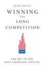 Winning the Long Competition: The Key to the Next American Century - Paperback
