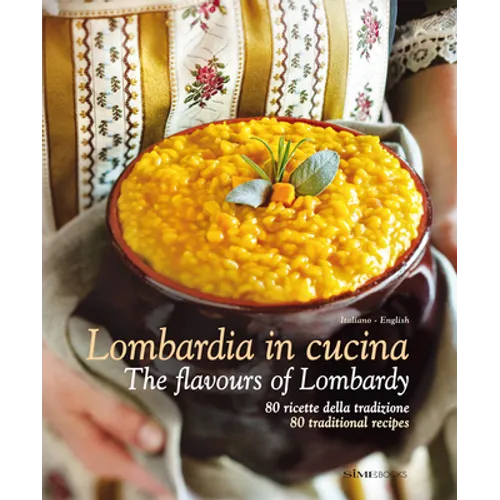 Lombardia in Cucina: The Flavours of Lombardy - Hardcover