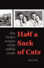 Half a Sack of Cats: Jim Cook's Version of His Raffish Youth - Paperback