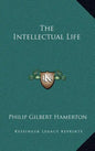 The Intellectual Life - Hardcover