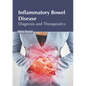 Inflammatory Bowel Disease: Diagnosis and Therapeutics - Hardcover