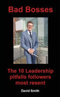 Bad Bosses: The 10 Leadership Pitfalls Followers Most Resent - Paperback