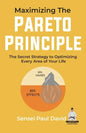 Maximizing The Pareto Principle: The Secret Strategy to Optimizing Every Area of Your Life - Paperback