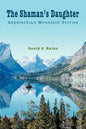 The Shaman's Daughter: Appalachian Mountain Stories - Paperback