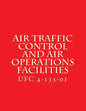 Air Traffic Control and Air Operations Facilities UFC 4-133-01: Unified Facilities Criteria UFC 4-133-01 - Paperback