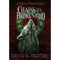 Chains of a Broken God - Hardcover