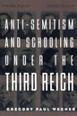Anti-Semitism and Schooling Under the Third Reich - Paperback