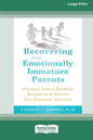 Recovering from Emotionally Immature Parents: Practical Tools to Establish Boundaries and Reclaim Your Emotional Autonomy (16pt Large Print Edition) - Paperback