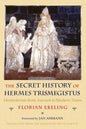 The Secret History of Hermes Trismegistus: Hermeticism from Ancient to Modern Times - Paperback