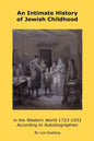 An Intimate History of Jewish Childhood in the Western World 1723-1953: According to Autobiographies - Paperback