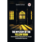 The Mystery of the Yellow Room Extraordinary Adventures of Joseph Rouletabille Reporter - Paperback