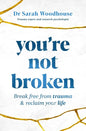 You're Not Broken: Break Free from Trauma & Reclaim Your Life - Paperback