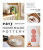 Easy Homemade Pottery: Make Your Own Stylish Decor Using Polymer and Air-Dry Clay - Paperback