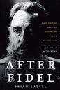 After Fidel: The Inside Story of Castro's Regime and Cuba's Next Leader - Paperback