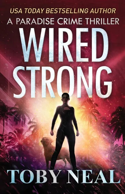 Wired Strong: Vigilante Justice Thriller Series - Paperback