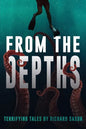 From the Depths: Terrifying Tales - Paperback