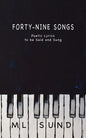 Forty-Nine Songs: Poetic Lyrics to be Said and Sung - Paperback
