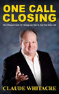 One Call Closing: The Ultimate Guide To Closing Any Sale In Just One Sales Call - Paperback
