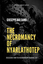 The Necromancy of Nyarlathotep: Disclosure from The Necronomicon Fragment, Vol 1 - Paperback