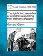 The rights and remedies of creditors respecting their debtor's property. - Paperback