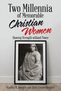 Two Millennia of Memorable Christian Women: Showing Strength Without Power - Paperback