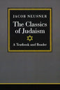 The Classics of Judaism: A Textbook and Reader - Paperback