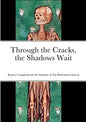 Through the Cracks, the Shadows Wait - Paperback