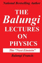 The Balungi Lectures on Physics: Mainly Dark Matter, Black Holes, Quantum Mechanics, General Relativity and Quantum Gravity - Paperback