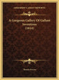 A Gorgeous Gallery Of Gallant Inventions (1814) - Hardcover