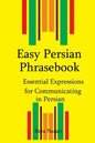 Easy Persian Phrasebook: Essential Expressions for Communicating in Persian - Paperback