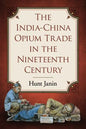 The India-China Opium Trade in the Nineteenth Century - Paperback