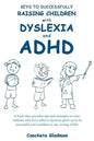 Keys to Successfully Raising Children with Dyslexia and ADHD - Paperback