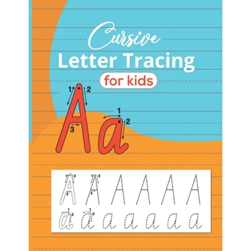Cursive Letter Tracing For Kids: Writing Practice Book to Master Letters, Words & Sentences - Paperback