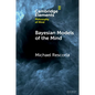 Bayesian Models of the Mind - Paperback
