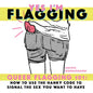 Yes I'm Flagging: Queer Flagging 101: How to Use the Hanky Code to Signal the Sex You Want to Have - Paperback