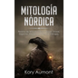 Mitología Nórdica: Relatos de Mitos Nórdicos, Dioses, Diosas, Gigantes, Rituales y Creencias Vikingas. (Spanish Edition) - Hardcover