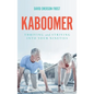 Kaboomer: Thriving and Striving into Your 90s - Hardcover
