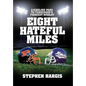 Eight Hateful Miles: A Sideline Pass to Tennessee's Fiercest Rivalry - Hardcover