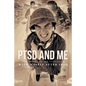 Ptsd and Me: The Story of My Struggle with Myself After Iraq - Paperback
