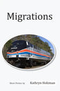 Migrations: Short Stories by Kathryn Holzman - Paperback