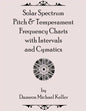 Solar Spectrum Pitch & Temperament Frequency Charts with Intervals and Cymatics: 2nd Edition - Paperback