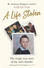 A Life Stolen: The Tragic True Story of My Son's Murder - Hardcover